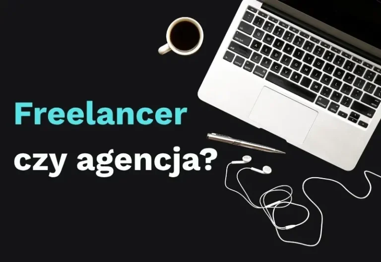Komputer, kawa i napis Freelancer czy agencja Jak wybrać wykonawcę strony internetowej